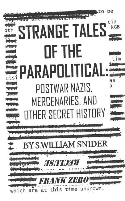 Strange Tales of the Parapolitical: Postwar Nazis, Mercenaries, and Other Secret History - Paperback