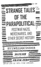 Strange Tales of the Parapolitical: Postwar Nazis, Mercenaries, and Other Secret History - Paperback
