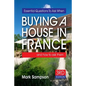 Essential Questions To Ask When Buying A House In France: and how to ask them - Paperback