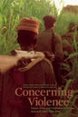 Concerning Violence: Fanon, Film, and Liberation in Africa, Selected Takes 1965-1987 - Paperback