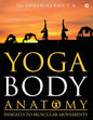 Yoga Body Anatomy: Insights to Muscular Movements - Paperback