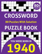 Crossword Puzzle Book: You Were Born In 1940: 80 Fun and Relaxing Large Print Unique Crossword Logic And Challenging Brain Game Puzzles Book - Paperback