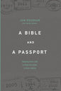 A Bible and a Passport: Obeying the Call to Make Disciples in Every Nation - Paperback