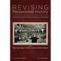 Revising Pentecostal History - Paperback