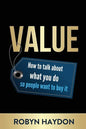 Value: How to Talk about What You Do So People Want to Buy It - Paperback