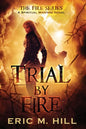 Trial By Fire: A Spiritual Warfare Novel - Paperback