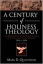 A Century of Holiness Theology: The Doctrine of Entire Sanctification in the Church of the Nazarene: 1905 to 2004 - Paperback