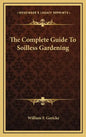 The Complete Guide to Soilless Gardening - Hardcover