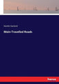 Main-Travelled Roads - Paperback