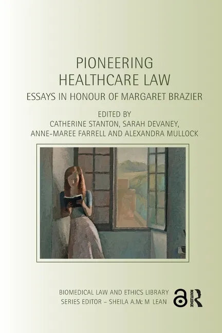 Pioneering Healthcare Law: Essays in Honour of Margaret Brazier - Paperback