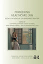 Pioneering Healthcare Law: Essays in Honour of Margaret Brazier - Paperback