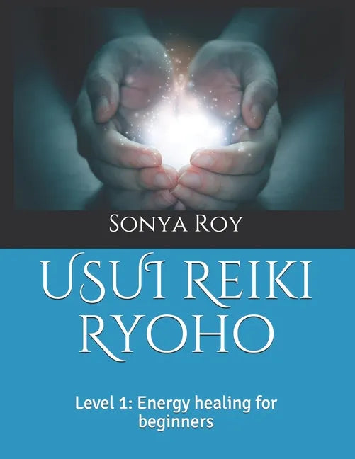 USUI Reiki Ryoho: Level 1: Energy healing for beginners - Paperback