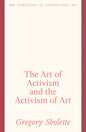 The Art of Activism and the Activism of Art - Hardcover