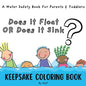 Does It Float Or Does It Sink?: A Water Safety Book For Parents and Toddlers Babyshower Keepsake Coloring Books - Paperback