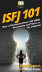 Isfj 101: How to Understand Your ISFJ MBTI Personality and Thrive as the Defender - Hardcover