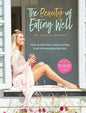 The Beauty of Eating Well: How to eat from a place of joy and achieve glowing skin - Hardcover
