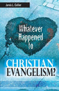 Whatever Happened to Christian Evangelism - Paperback