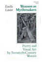 Women as Mythmakers: Poetry and Visual Art by Twentieth-Century Women - Paperback