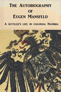 The Autobiography of Eugen Mansfeld: A German settler's life in colonial Namibia - Paperback