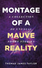 Montage of A Mauve Reality - Paperback