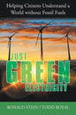 Just Green Electricity: Helping Citizens Understand a World Without Fossil Fuels - Paperback