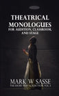 Theatrical Monologues for Audition, Classroom, and Stage: The Short Play Collection, Vol. 5 - Paperback