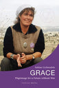 Grace. Pilgrimage for a Future without War - Paperback