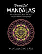 Beautiful Mandalas: An Adult Coloring Book with Fun, Easy, and Relaxing Coloring Pages ( Unique Patterns, Stress Relief, Happiness And Meditation ) - Paperback