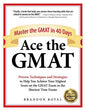 Ace the GMAT: Master the GMAT in 40 Days - Paperback