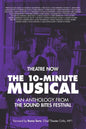 The 10-Minute Musical: An Anthology From The SOUND BITES Festival - Paperback