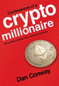 Confessions of a Crypto Millionaire: My Unlikely Escape from Corporate America - Hardcover