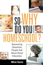 So - Why Do You Homeschool? - Paperback