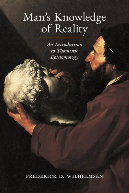 Man's Knowledge of Reality: An Introduction to Thomistic Epistemology - Paperback