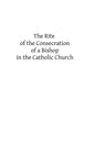 The Rite of the Consecration of a Bishop in the Catholic Church - Paperback