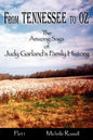 From Tennessee to Oz - The Amazing Saga of Judy Garland's Family History, Part 1 - Paperback