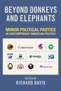 Beyond Donkeys and Elephants: Minor Political Parties in Contemporary American Politics - Paperback