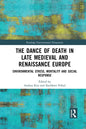 The Dance of Death in Late Medieval and Renaissance Europe: Environmental Stress, Mortality and Social Response - Paperback