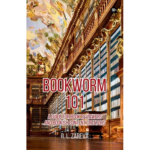 Bookworm 101: A Guide for Book Reviewers and Bookish Content Creators - Paperback