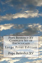 Pope Benedict XV Complete Set of Encyclicals: Large Print Edition - Paperback