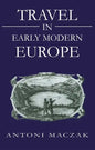 Travel in Early Modern Europe - Hardcover