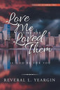 Love Me Like You Loved Them: If God Be for You - Paperback
