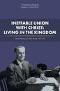Ineffable Union with Christ: Living in the Kingdom: Selected Writings of J. Rufus Moseley, 1927-1937 - Paperback