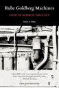 Rube Goldberg Machines: Essays in Mormon Theology - Paperback