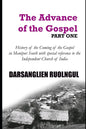 The Advance of the Gospel (Part One): History of the coming of the Gospel in Manipur South with special reference to the Independent Church of India - Paperback