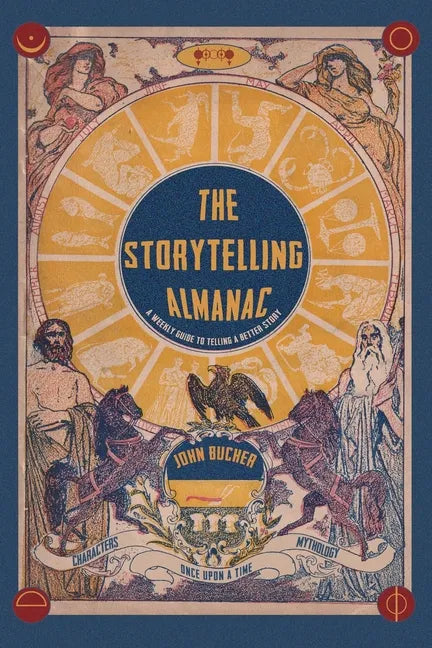 The Storytelling Almanac: A Weekly Guide To Telling A Better Story - Paperback