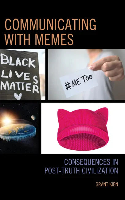 Communicating with Memes: Consequences in Post-truth Civilization - Paperback