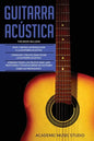 Guitarra Acústica: Guitarra Acustica: 3 en 1 - Facil y Rápida introduccion a la Guitarra Acustica +Consejos y trucos + Aprende los trucos para leer pa - Paperback