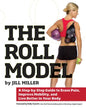 Roll Model: A Step-By-Step Guide to Erase Pain, Improve Mobility, and Live Better in Your Body - Paperback
