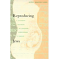Reproducing Jews: A Cultural Account of Assisted Conception in Israel - Paperback