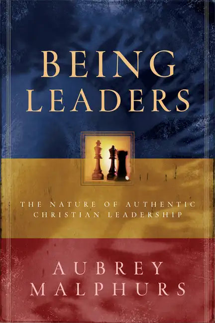Being Leaders: The Nature of Authentic Christian Leadership - Paperback